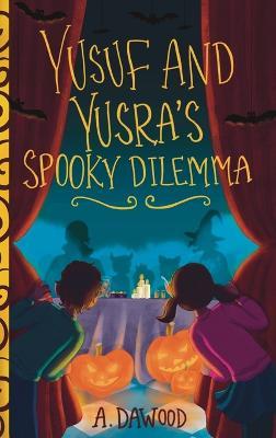 Yusuf and Yusra's Spooky Dilemma - A Dawood - cover