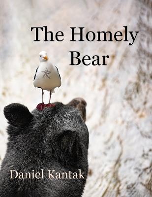 The Homely Bear - Daniel Kantak - cover