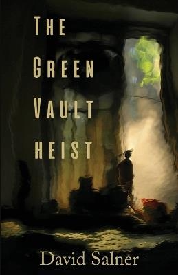 The Green Vault Heist - David Salner - cover