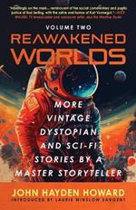 Reawakened Worlds: More Vintage Dystopian and Sci-Fi Stories by a Master Storyteller