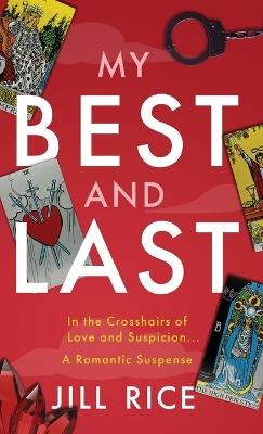 My Best and Last: A Romantic Suspense - Jill Rice - cover