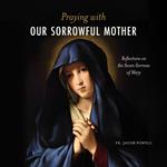 Praying With Our Sorrowful Mother