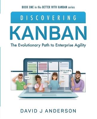 Discovering Kanban: The Evolutionary Path to Enterprise Agility - David J Anderson - cover