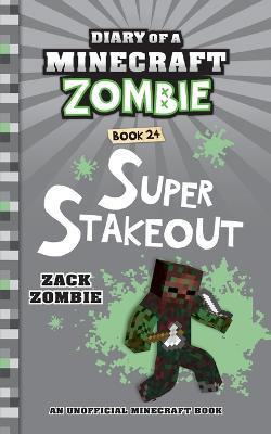 Diary of a Minecraft Zombie Book 24: Super Stakeout - Zack Zombie - cover