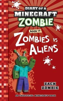 Diary of a Minecraft Zombie Book 19: Zombies Vs. Aliens - Zack Zombie - cover