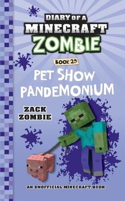 Diary of a Minecraft Zombie Book 29: Pet Show Pandemonium - Zack Zombie - cover