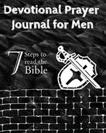 Devotional Prayer Journal for Men: 7 Steps to read the Bible