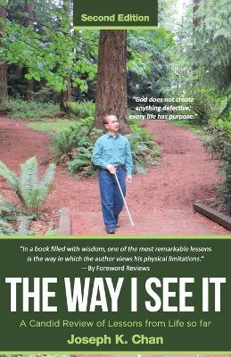 The Way I See It: A Candid Review of Lessons from Life so far - Joseph K Chan - cover