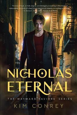 Nicholas Eternal (The Wayward Saviors, Book One) - Kim Conrey - cover