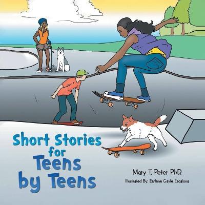 Short Stories for Teens by Teens: Volume 1 - Mary T Peter - cover