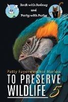 To Preserve Wildlife 5: Rock with Rodney and Party with Perky - Patricia Fayerweather Harlow - cover