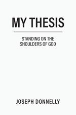 My Thesis: Standing on the Shoulders of God