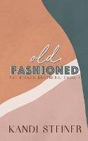 Old Fashioned: Special Edition - Kandi Steiner - cover