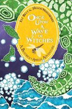 Once Upon a Wave of Witches: A Beatrice & Amelia Adventure