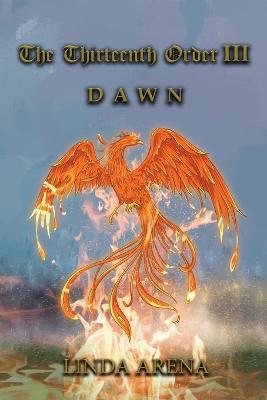 The Thirteenth Order III: Dawn - Linda Arena - cover