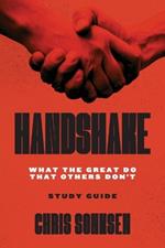 Handshake Study Guide: What the Great Do That Others Don't