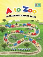 A to Zoo: 26 Teachable Animal Tales