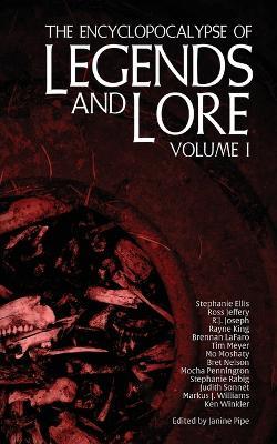 The Encyclopocalypse of Legends and Lore: Volume One - Stephanie Ellis,Ross Jeffery - cover