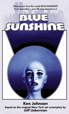 Blue Sunshine: The Novelization - Ken Johnson - cover