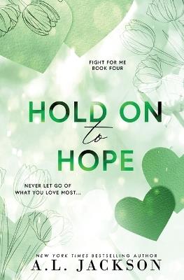 Hold on to Hope (Alternate Paperback) - A L Jackson - cover