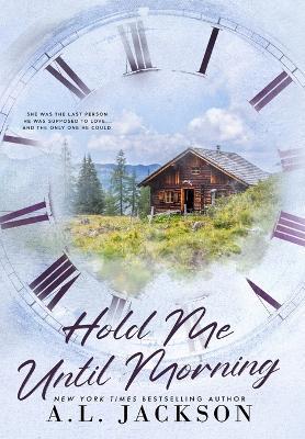 Hold Me Until Morning (Hardcover) - A L Jackson - cover