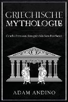Griechische Mythologie: Geschichten aus dem griechischen Pantheon - Adam Andino - cover