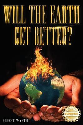 Will The Earth Get Better? - Robert Wyeth - cover