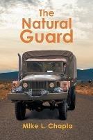 The Natural Guard - Mike L Chapla - cover