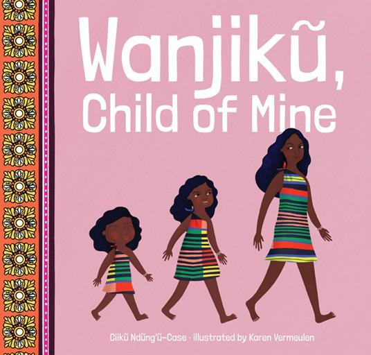 Wanjiku, Child of Mine - Catherine Ndungu-Case,J. L. Powers,Karen Vermeulen - ebook