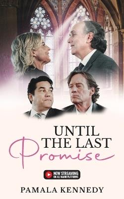 Until the Last Promise: Bringing Hope to Families Dealing with Terminal Illnesses - Pamala Kennedy - cover