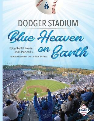 Dodger Stadium: Blue Heaven on Earth - cover