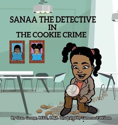 Sanaa The Detective In The Cookie Crime - Sean George - cover