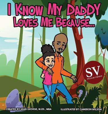 I Know My Daddy Loves Me Because (SV)... - Sean George - cover