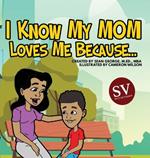 I Know My Mom Loves Me Because (SV)...