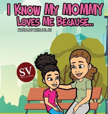 I Know My Mommy Loves Me Because (SV)... - Sean George - cover