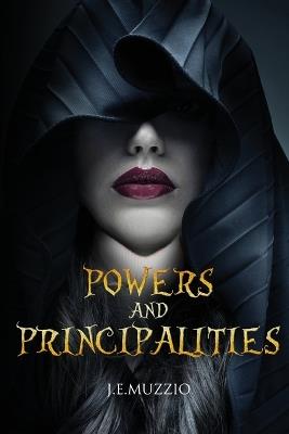 POWERS And PRINCIPALITIES - J E Muzzio - cover