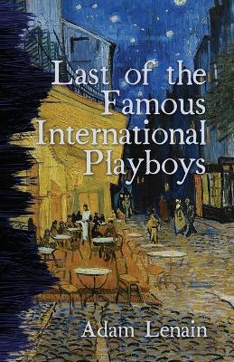 Last of the Famous International Playboys - Adam Lenain - cover