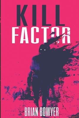 Kill Factor - Brian Bowyer - cover