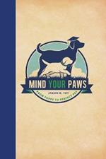 Mind Your Paws: From Puppy to Perfect Pet