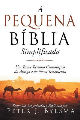 A Pequena Biblia: Simplificada - Peter J Bylsma - cover