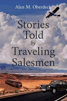 Stories Told by Traveling Salesman - Alan M Oberdeck - cover