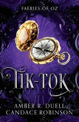 Tik-Tok (Faeries of Oz, 4) - Amber R Duell,Candace Robinson - cover