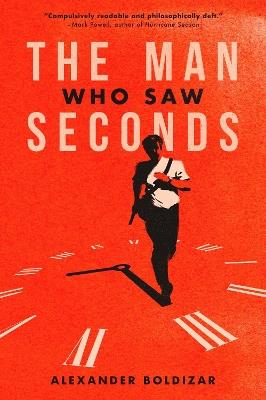 The Man Who Saw Seconds - Alexander Boldizar - cover