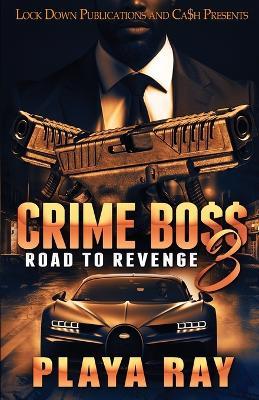 Crime Boss 3 - Playa Ray - cover