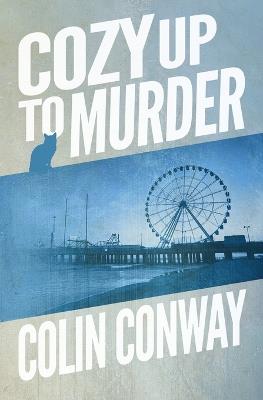 Cozy Up to Murder - Colin Conway - cover