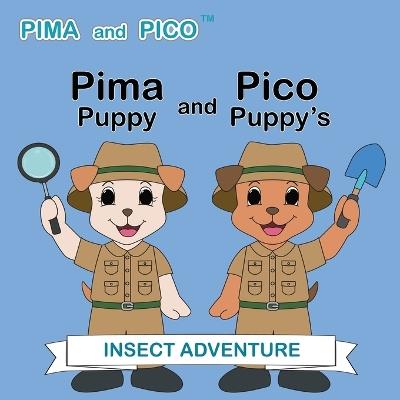 Pima Puppy and Pico Puppy's Insect Adventure - Yishaun Yang - cover