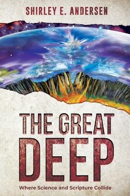 The Great Deep: Where Science and Scripture Collide - Shirley E Andersen - cover