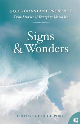 Signs & Wonders: True Stories of Everyday Miracles - Editors Of Guideposts - cover