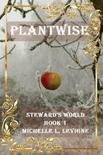 Plantwise: Steward's World Book 1