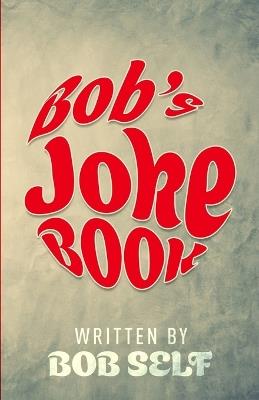 Bob's Joke Book - Bob Self - cover
